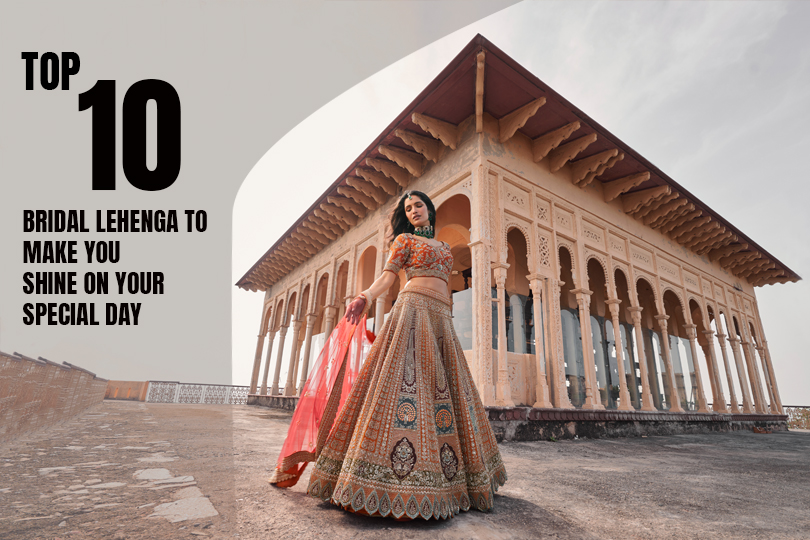 Top 10 Bridal Lehenga